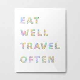 Eat Well Travel Often Metal Print | Explore, Eatwell, Mapart, Traveler, Pink, Wanderlust, Travel, Adventureawaits, Quotes, Typography 