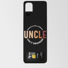 Druncle Like A Normal Uncle Only Drunker Android Card Case