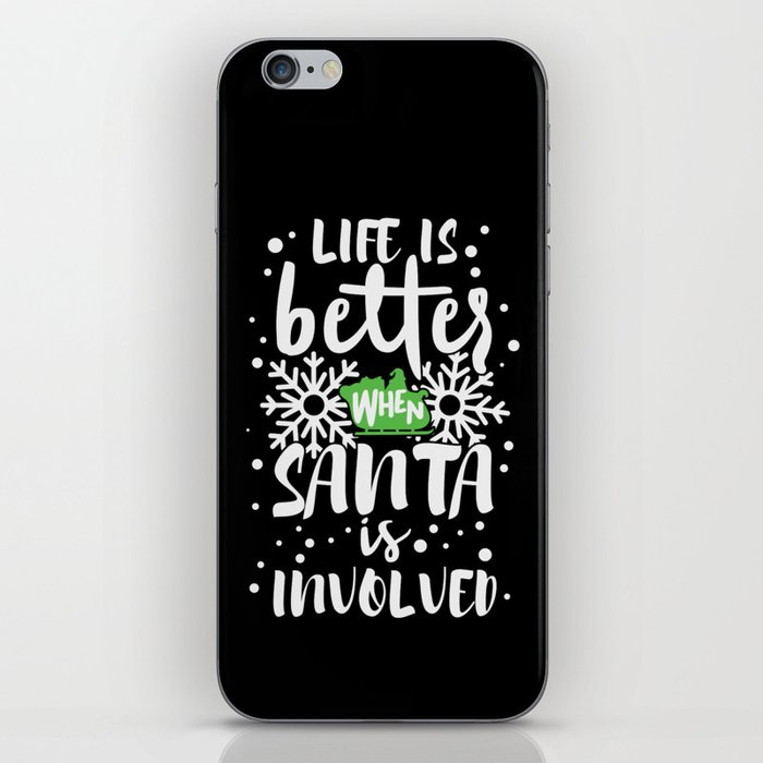 Life Is Better When Santa Is Involved iPhone Skin
