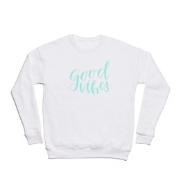 Good Vibes Crewneck Sweatshirt