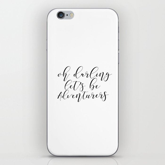 Inspirational Quote, Oh Darling Lets Be Adventurers, Travel Quote, Motivational iPhone Skin