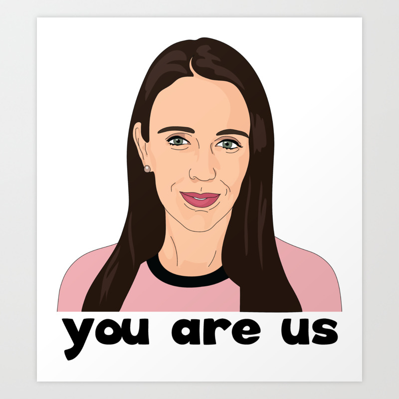 Jacinda Ardern Quote You Are Us Art Print By Shannonsmithdesign Society6