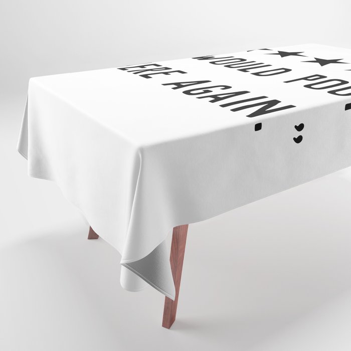 Would Poop Here Again Tablecloth