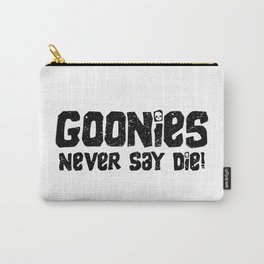 Goonies Never Say Die! Distressed Artwork for Wall Art, Prints, Posters, Tshirts, Men, Women, Kids Carry-All Pouch
