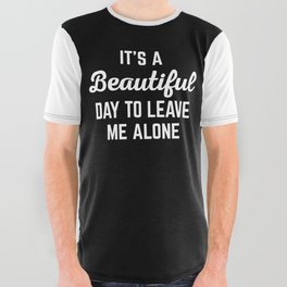 It's A Beautiful Day Funny Quote All Over Graphic Tee