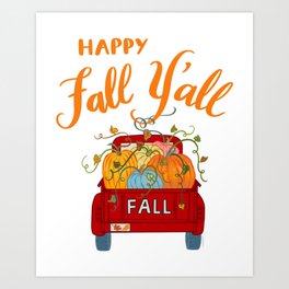 Happy Fall Y'all Vintage Pumpkin Truck Hand Lettered Hand Drawn Art Print