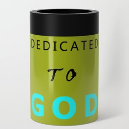DEDICATED TO GOD Can Cooler