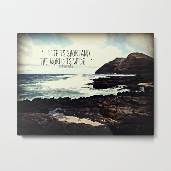 LIFE IS SHORT Metal Print