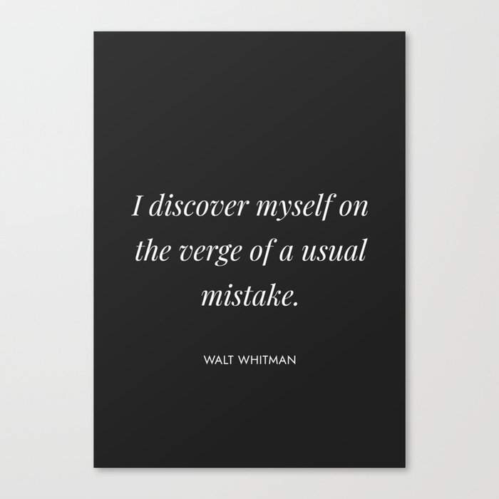 Walt Whitman - I discover myself on the verge of a usual mistake Canvas Print