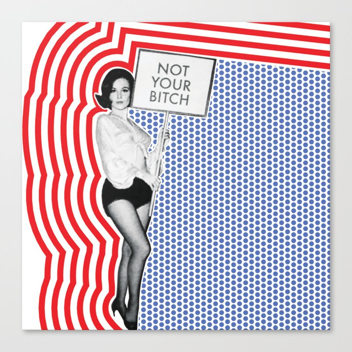Not Your Bitch Canvas Print
