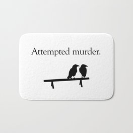 Attempted Murder Badematte | Pun, Attemptedmurder, Puns, Black and White, White, Crow, Words, Silly, Attempted, Collective 