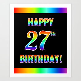 [ Thumbnail: Fun, Colorful, Rainbow Spectrum “HAPPY 27th BIRTHDAY!” Art Print ]