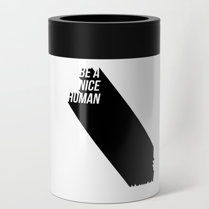 Be A Nice Human | Black & White Can Cooler