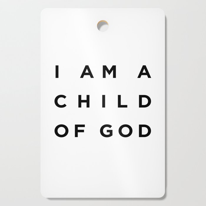 Child Of God - Bible Verses 1 - Christian - Faith Based - Inspirational - Spiritual, Religious Cutting Board