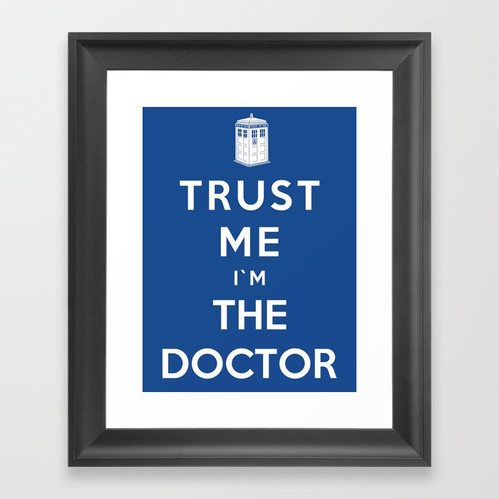 Trust Me I`m The Doctor Framed Art Print