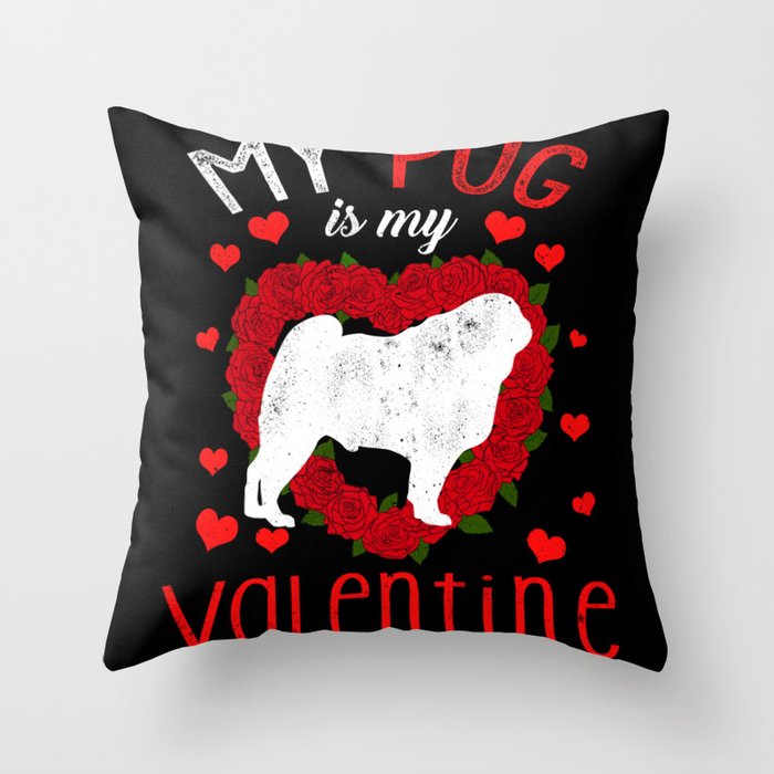 Dog Animal Hearts Day Pug My Valentines Day Throw Pillow