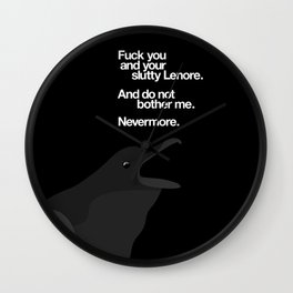 THE RAVEN GOT MAD Wall Clock