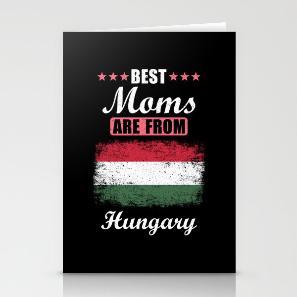 Best Moms are from Hungary Stationery Cards
