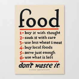 Food, Don't Waste It - WWI Poster, 1917 Canvas Print