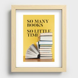 So many books, so little time. Recessed Framed Print