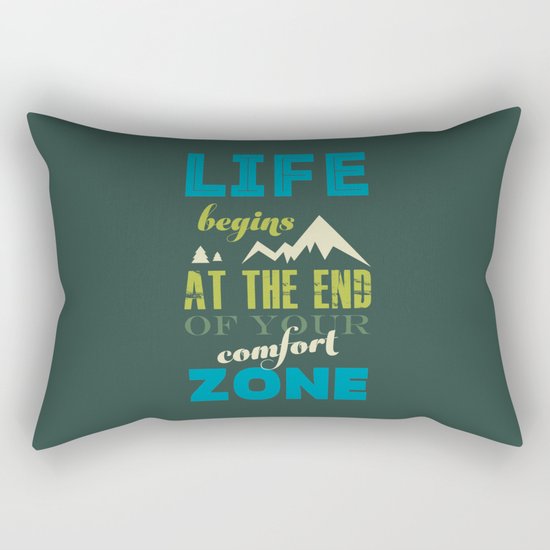 Life begins at the end of your comfort zone. Rectangular Pillow