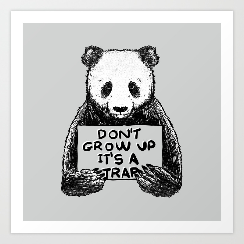 Don T Grow Up It S A Trap Art Print By Tobefonseca Society6