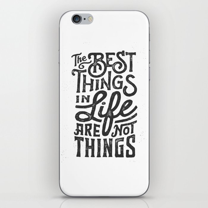 The Best Things In Life Are Not Things iPhone Skin