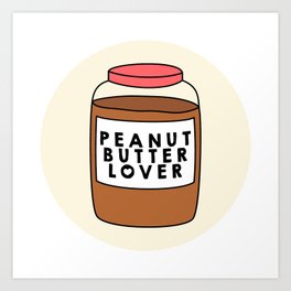 Peanut Butter Lover Art Print | Peanut, Vector, Vegan, Typography, Funny, Digital, Love, Butter, Illustration, Peanutbutter 