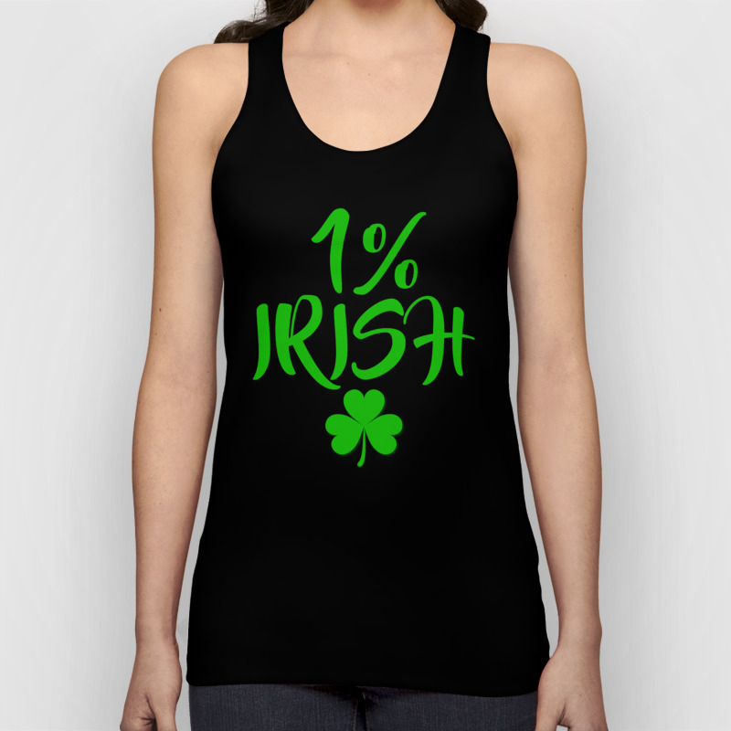 St Patricks Day Gifts 1% Irish Shamrock Funny Shirt Tank Top by KingBubble  | Society6