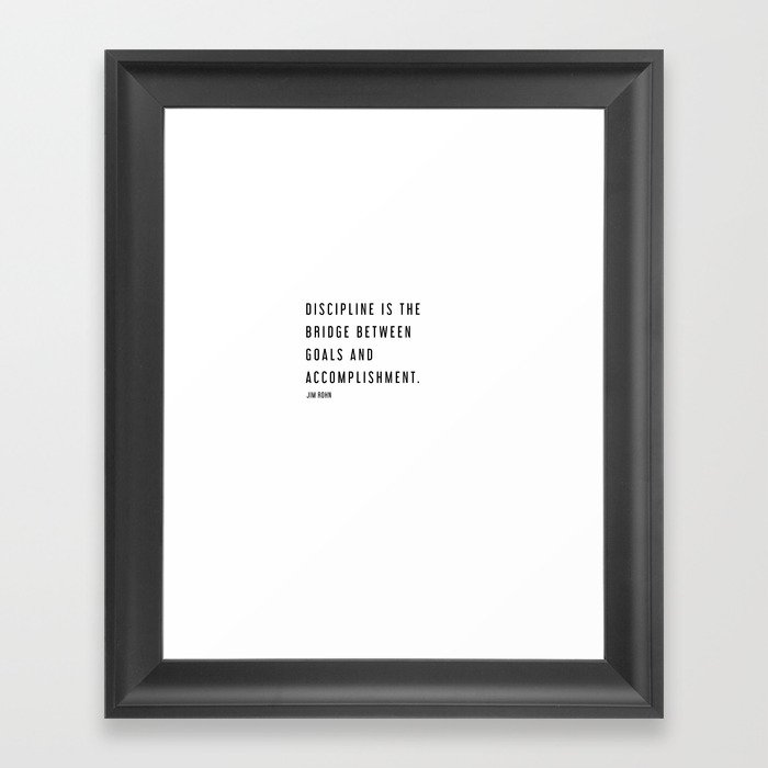 Discipline is the Bridge #quotes Framed Art Print