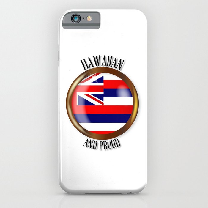 Hawaii Proud Flag Button iPhone Case
