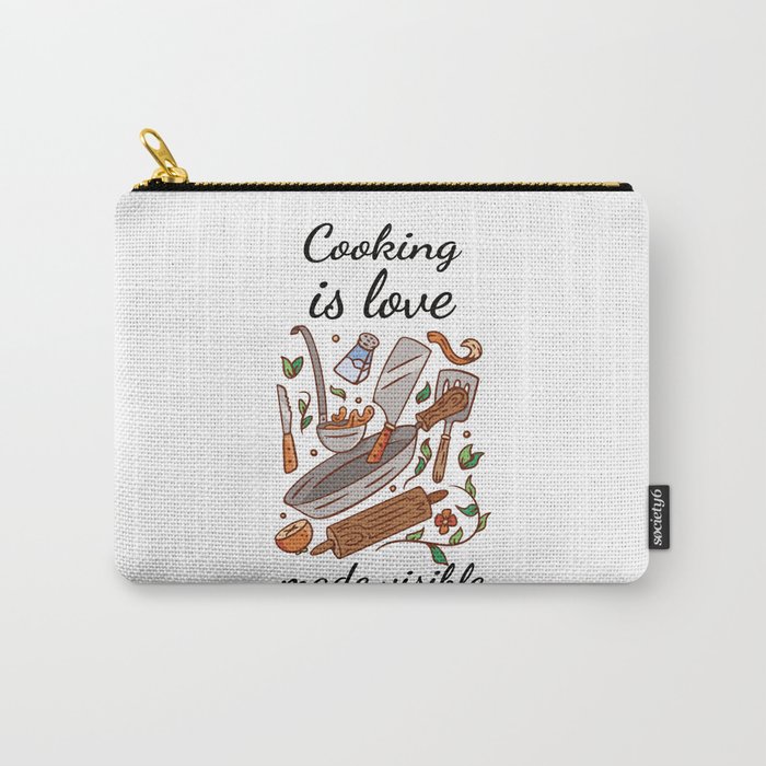 Cooking - Cooking is love made visible Carry-All Pouch