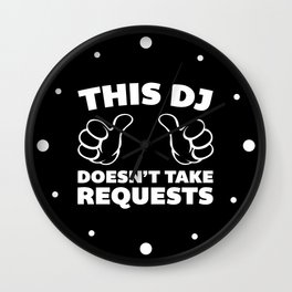 DJ Requests Rave Quote Wall Clock