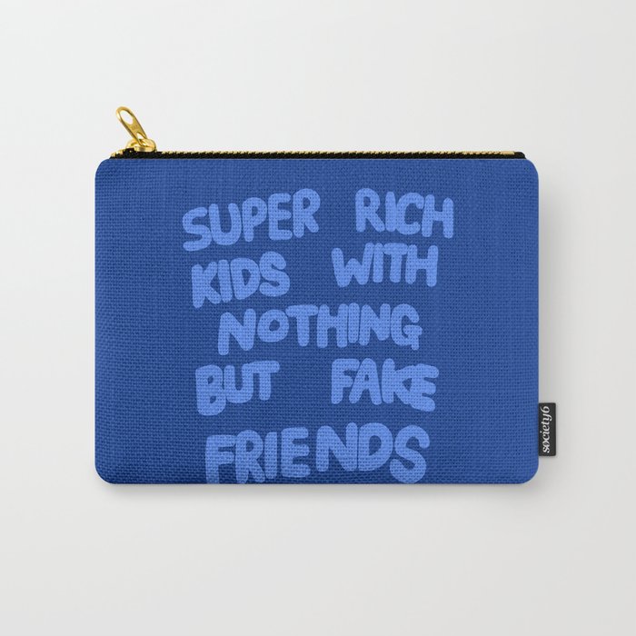Super Rich Kids Carry-All Pouch