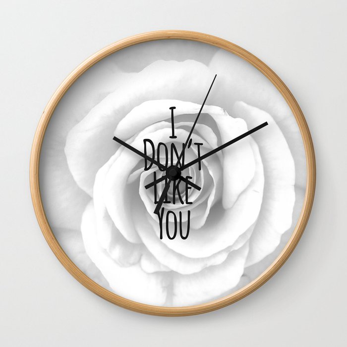 I Don't Like You Typography on Elegant Rose Wall Clock