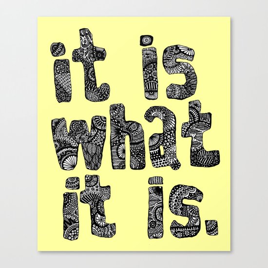 What It Is Canvas Print