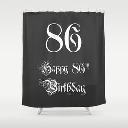 [ Thumbnail: Happy 86th Birthday - Fancy, Ornate, Intricate Look Shower Curtain ]