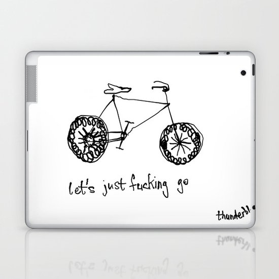 let's just fucking go Laptop & iPad Skin