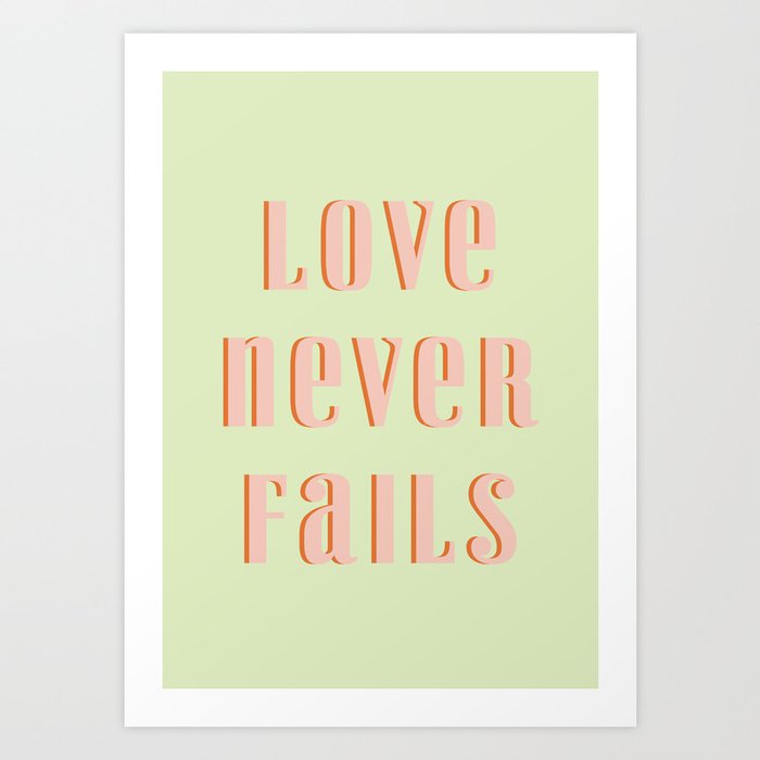 Love never fails  Art Print