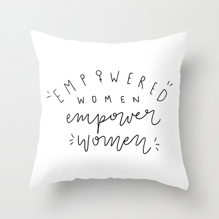 Empowered Women Empower Women - Hand Lettering Throw Pillow