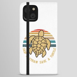 Skip A Straw Save A Turtle iPhone Wallet Case