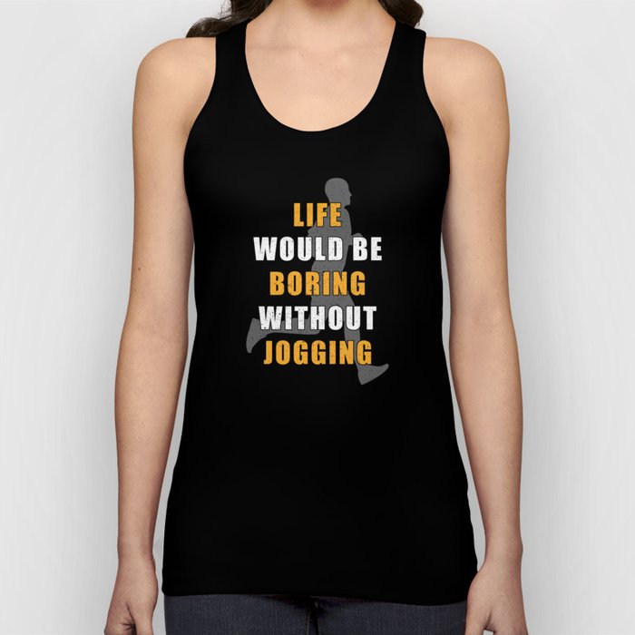 Jogger Life would be boring without Jogging Tank Top