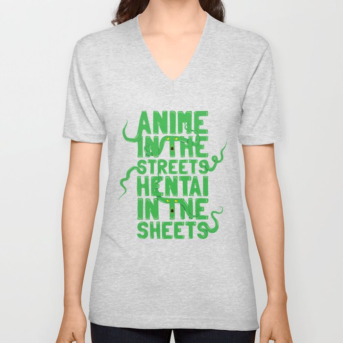 Anime In The Streets Hentai In The Sheets Unisex V Neck By