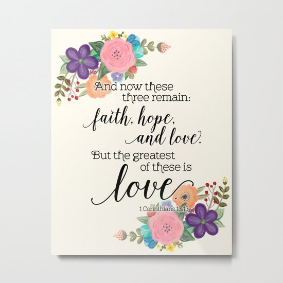 The Greatest of These is Love (floral) Metal Print