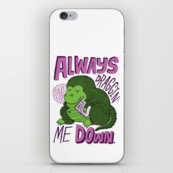 Draggin' Me Down iPhone Skin