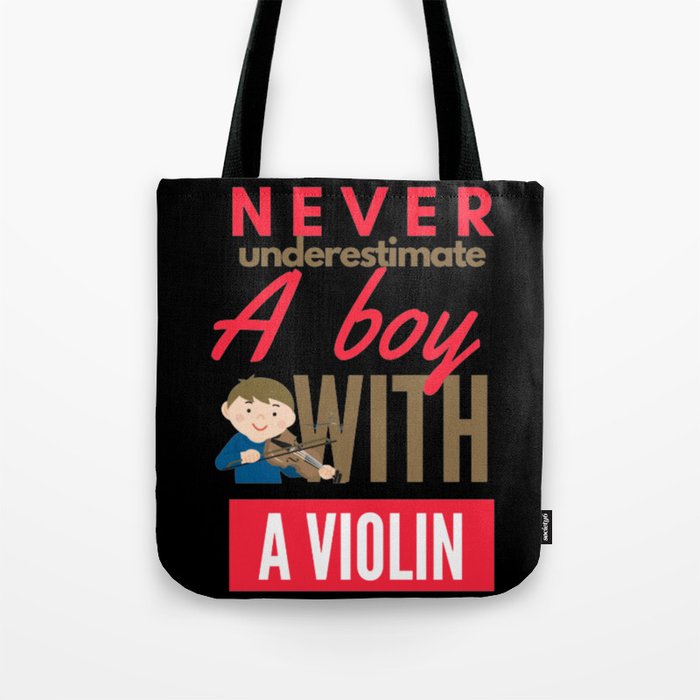 Never Underestimate A Boy With A Violin Tote Bag