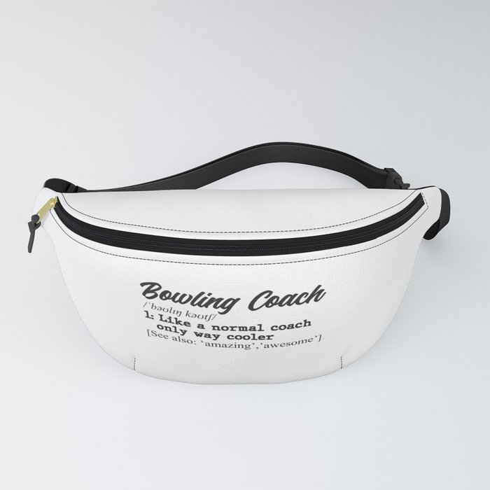 Bowling coach definition. Perfect present for mom mother dad father friend him or her Fanny Pack