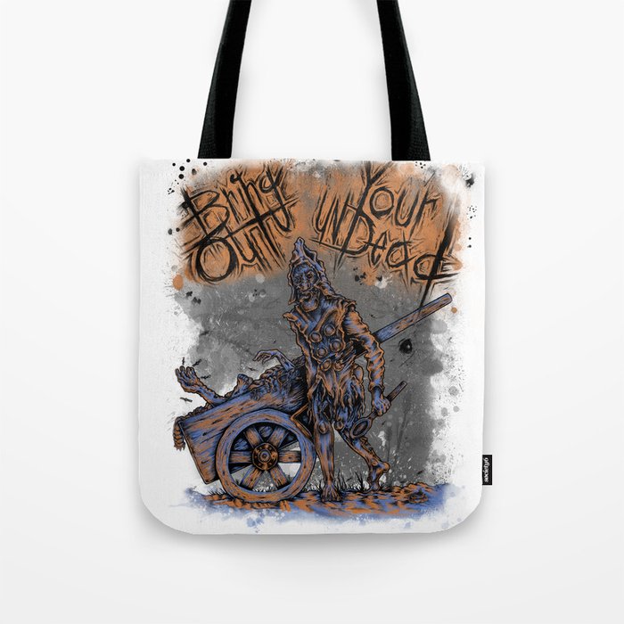 Bring Out Your Undead Tote Bag