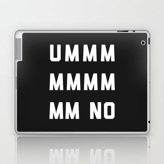 Umm No Funny Sarcastic Awkward Offensive Quote Laptop & iPad Skin