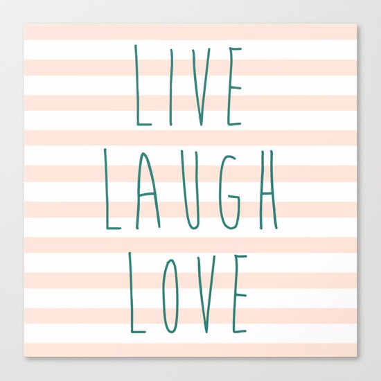 LIVE LAUGH LOVE Canvas Print